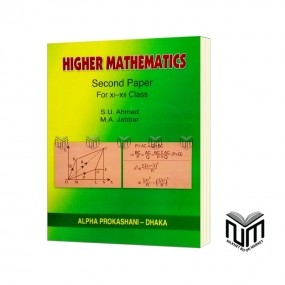 Higher Mathematics Second Paper For Class XI-XII By S.U. Ahmed & M.A. Jabbar