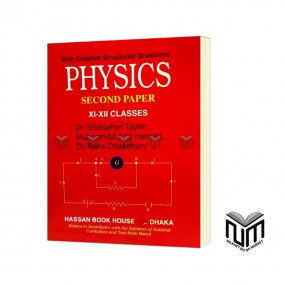 Physics Second Paper for Class Eleven-Twelve By Dr. Shahjahan Tapan, Muhammad Aziz Hassan, Dr. Rana Chowdhury