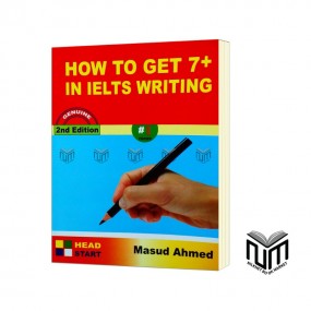 How to Get 7+ in IELTS Writing By Masud Ahmed