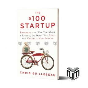 The $100 Startup By Chris Guillebeau