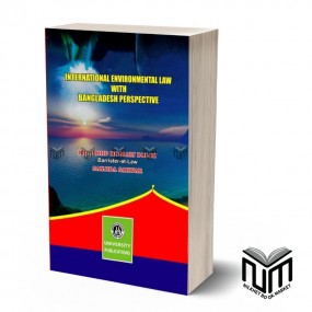 International Environmental Law with Bangladesh Perspective By Md. Jahid Hossain Dolon & Sanjida Sarwar