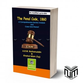 The Penal Code, 1860 By A.R.M. Borhanuddin & Khairul Islam (Taj)