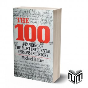 The 100 A Ranking Of The Most Influental Persons In History By Michael H. Hart